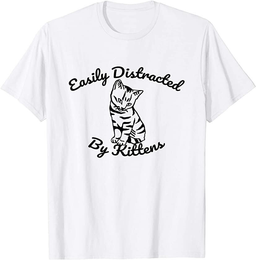 Easily Distracted By Cats | Funny Kitten Design For Girls T-Shirt