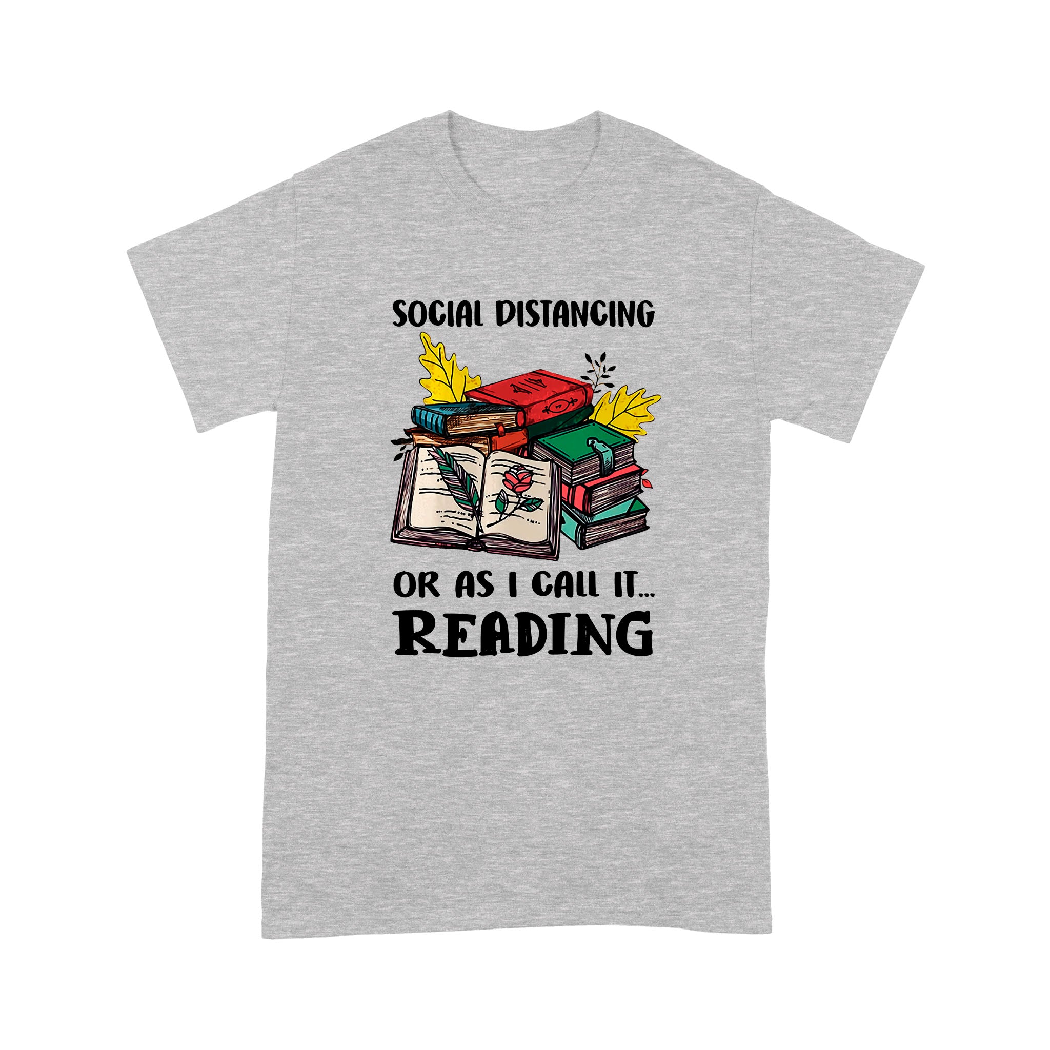 Social Distancing Or As I Call It Reading Book Lovers Gift – Standard T-shirt