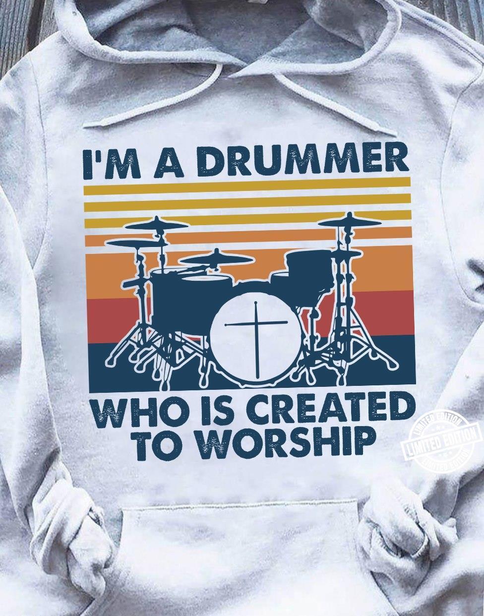 I’m A Drummer Who Is Created To Worship Gift Standard Hoodie