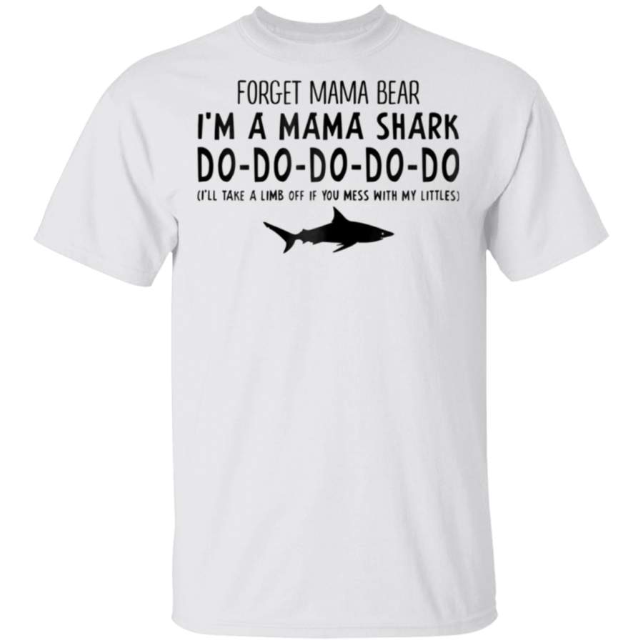 Womens Forget Mama Bear I’m A Mama Shark Don’t Mess Funny T-shirt T-Shirt