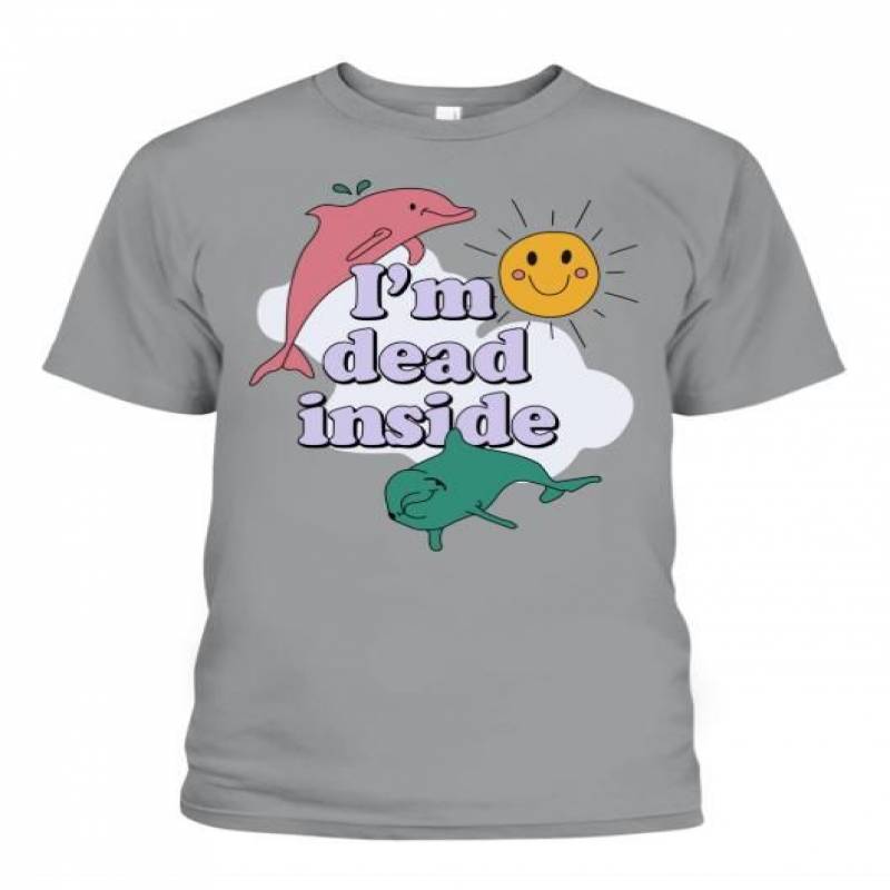 I’M Dead Inside Dolphin T Shirt