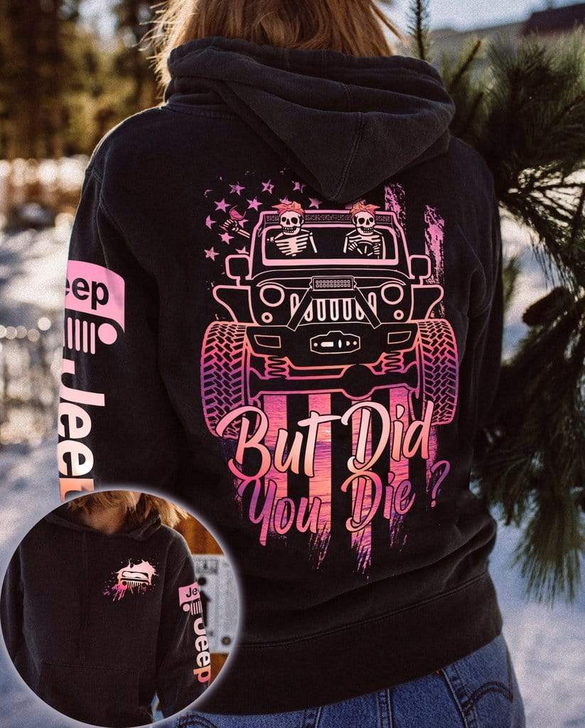 Jeep girl skull But Did You Die? pink Hoodie 3D All over print #V