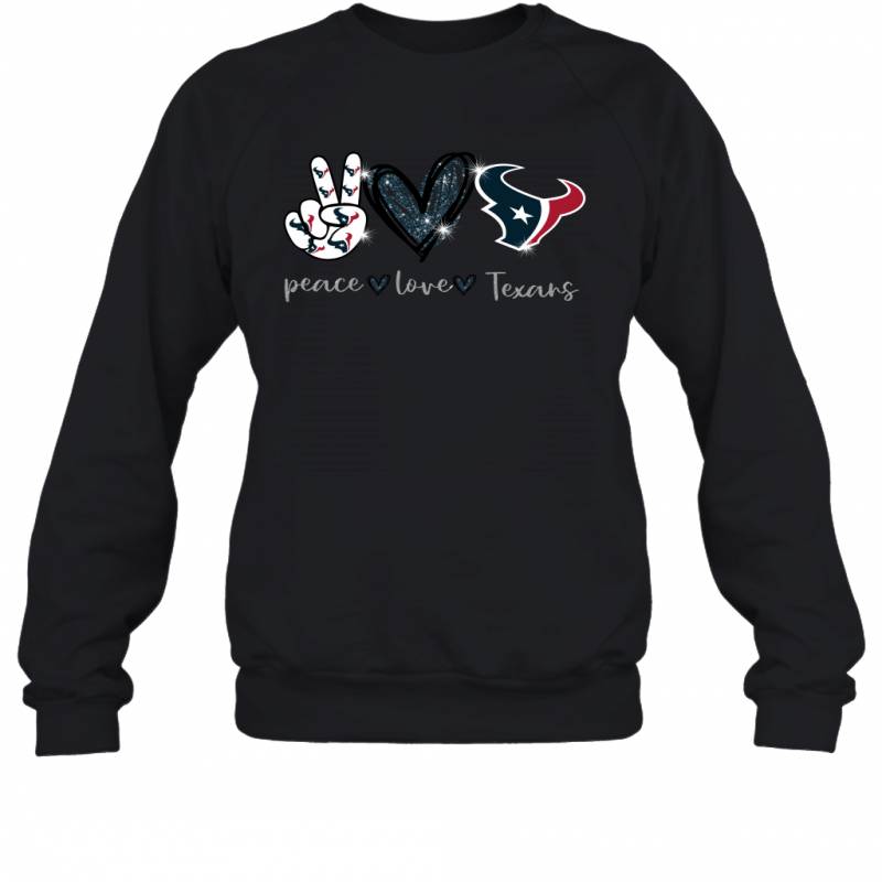 Peace Love Texans gift for Houston Texans Fans Sweatshirt