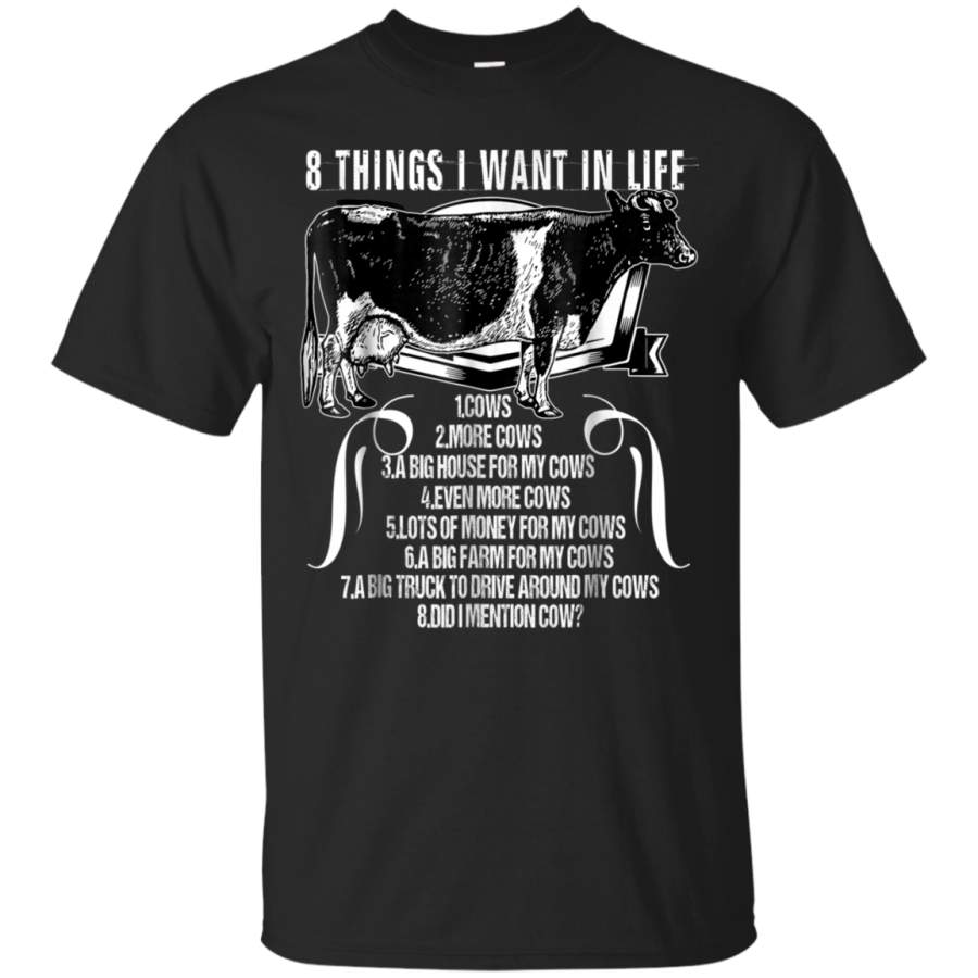 AGR 8 Things I Want In Life T Shirt, Cow T Shirt, Farmer T Shirt