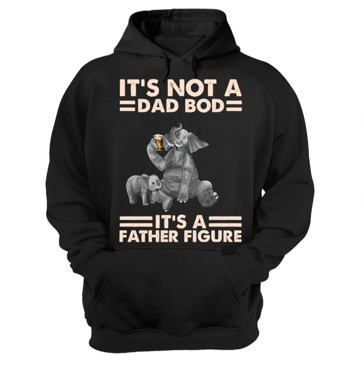 Papa Elephant – It’S Not A Dad Bod It’S A Father Figure Shirt Gift For Dad