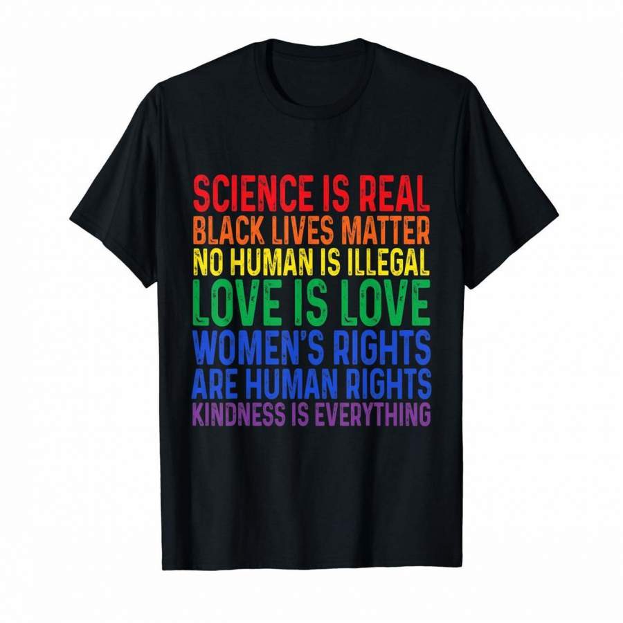 Science is Real Black Lives Matter Women Rights Kind T Shirt