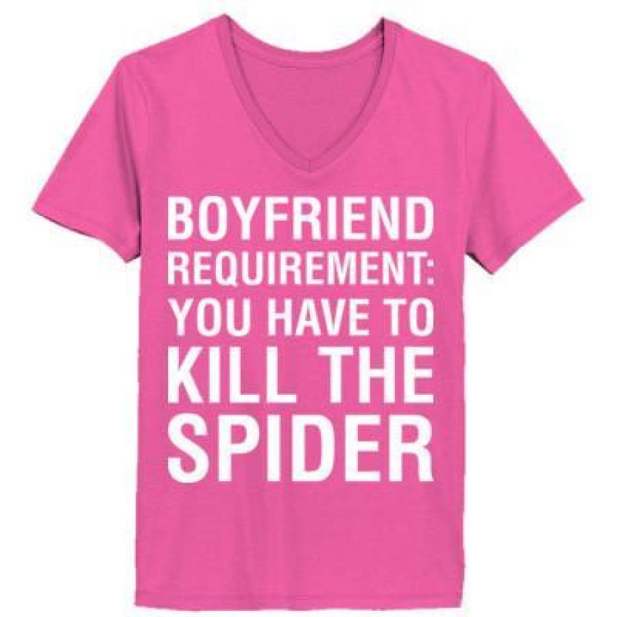 AGR Boyfriend Requirement You Have To Kill The Spider – Ladies’ V-Neck T-Shirt