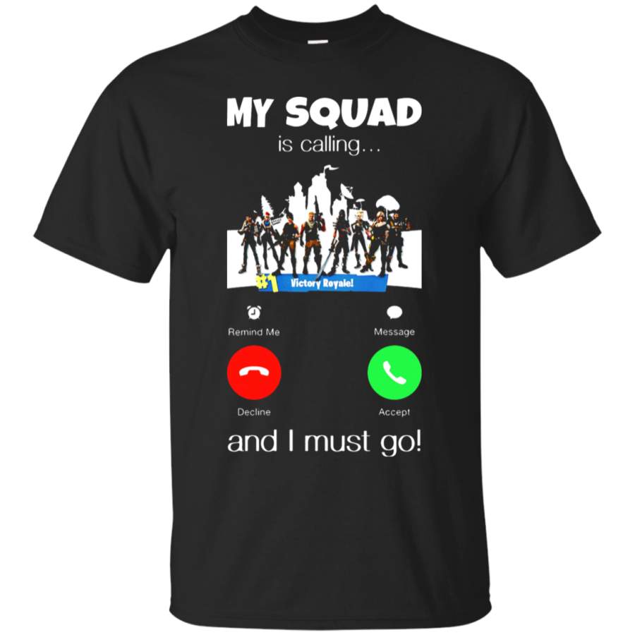 My Squad Is Calling And I Must Go Fortnite Battle Royale T-Shirt