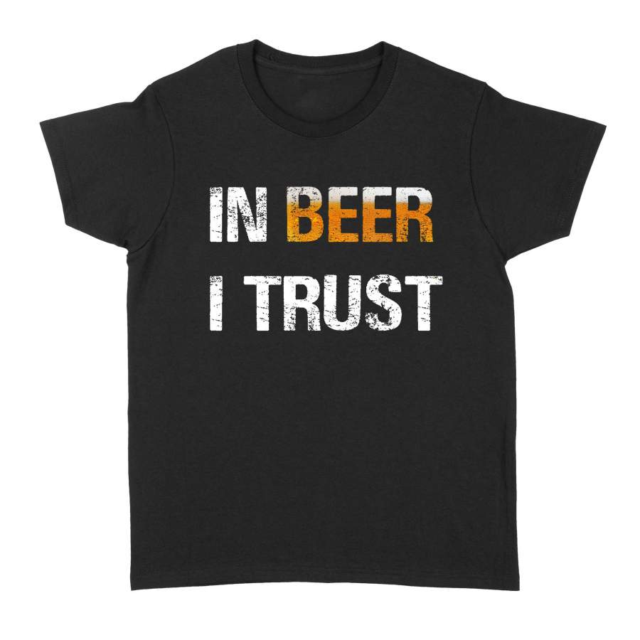 Funny “In Beer I trust” Women T-shirt design gift ideas for Beer lovers – SPH90