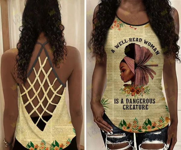 Gift For Black Girls – A Well-Read Woman Is A Dangerous Creature Camisole 3D Criss-Cross Tank Top