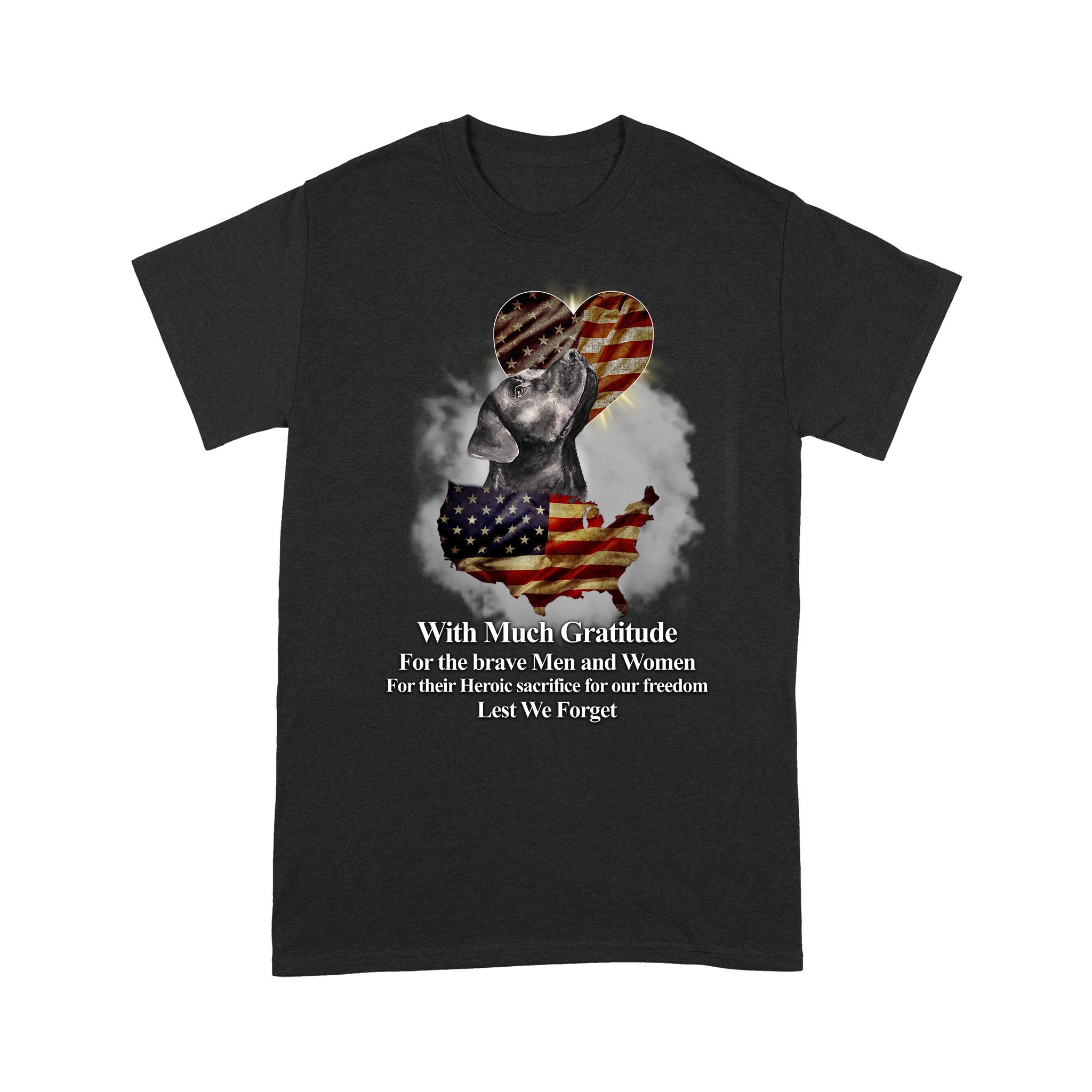 Labrador Retriever With much gratitude for the brave men and women – Black Standard T-shirt – S M L XL 2XL 3XL 4XL 5XL 1207