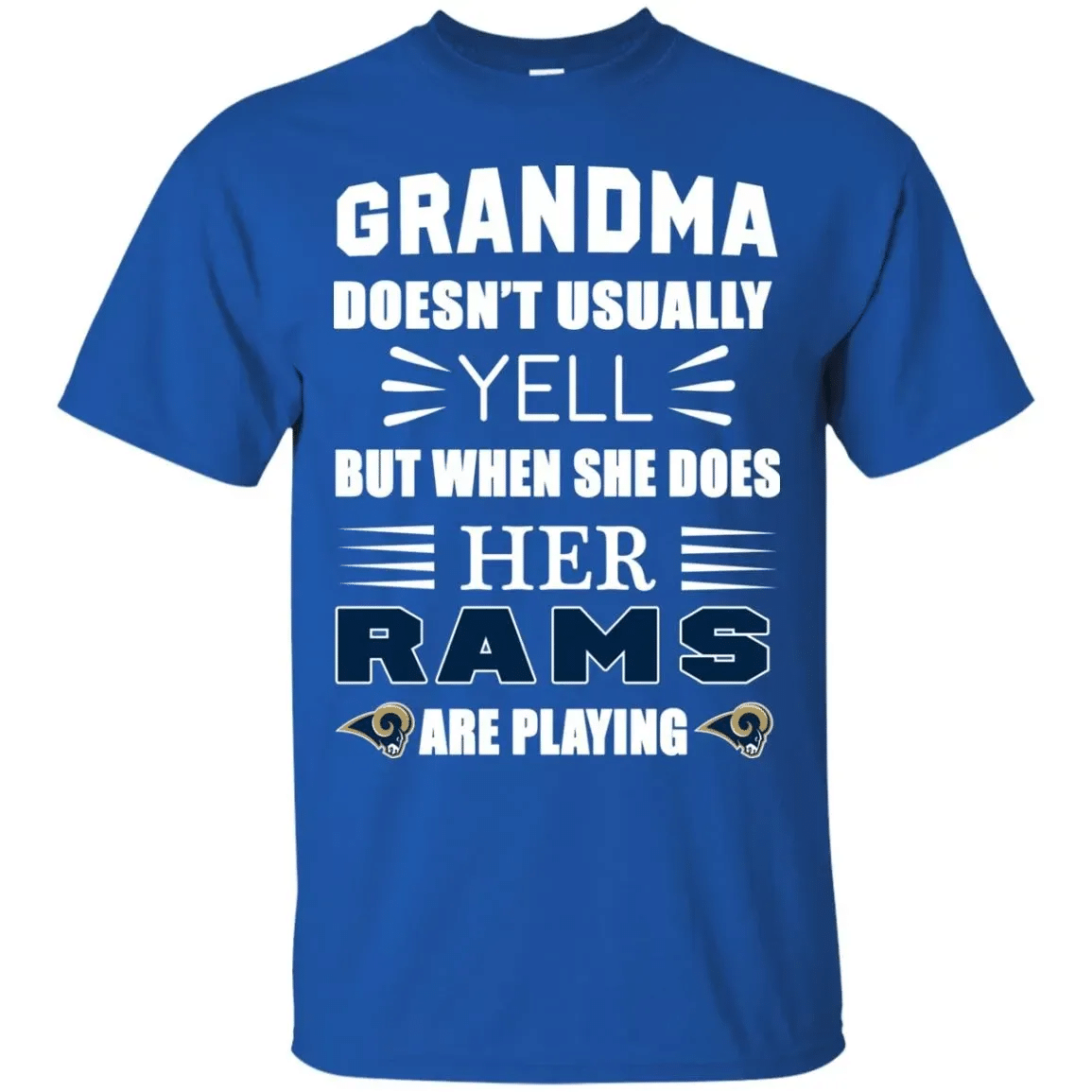 Grandma Doesnt Usually Yell Los Angeles Rams T Shirts