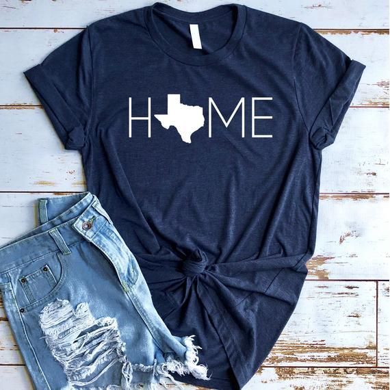 Texas Shirt Texas Home Shirt Texas State Shirts Home Shirts Texas Is Home Texan Shirt Houston Texas Shirt Dallas Texas Shirt