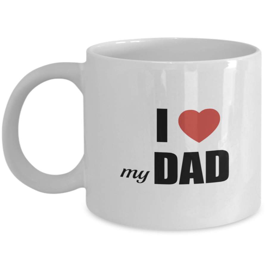 Gifts For Dad – Birthday Gifts For Dad- Dad Gifts From Daughter – Unique Gifts For Dad – Best Dad Mug-I love my dad mug