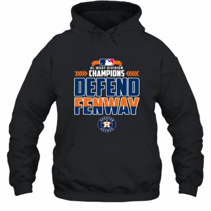 Houston Astros AL West Division Champions Defend Fenway 2019 shirt Hoodie