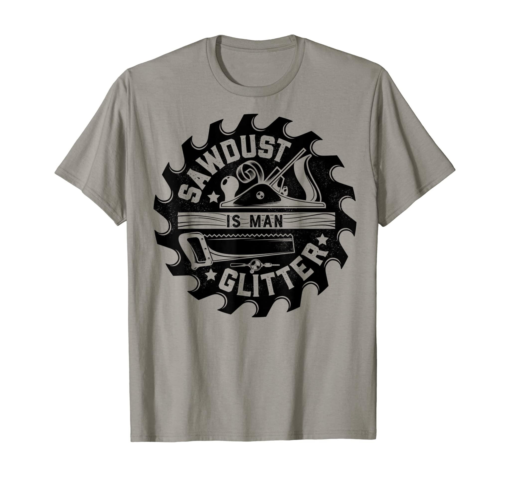 Sawdust Is Man Glitter T shirt Woodworking Dad Father Gift T-Shirt