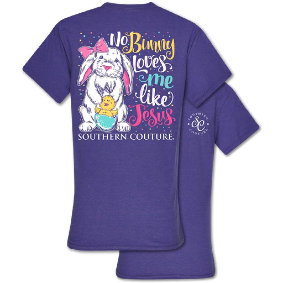 Southern Couture Classic Collection No Bunny Loves Me Like Jesus T-Shirt