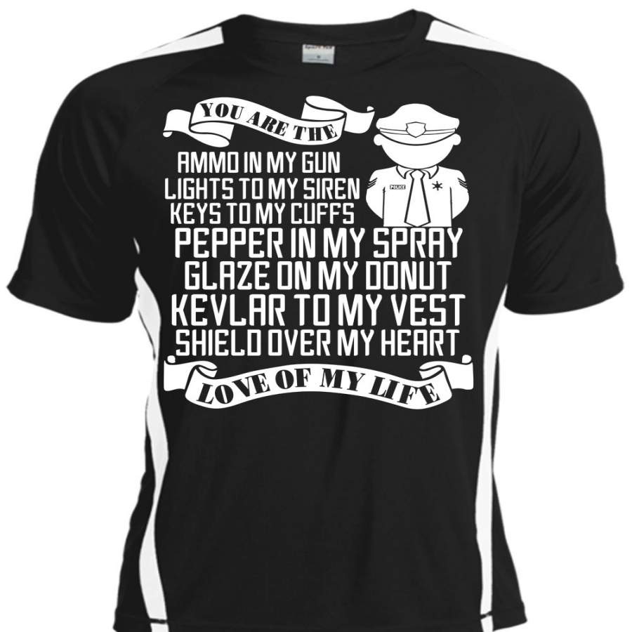 You Are The Ammo In My Gun T Shirt, Being A Police T Shirt, Cool Shirt