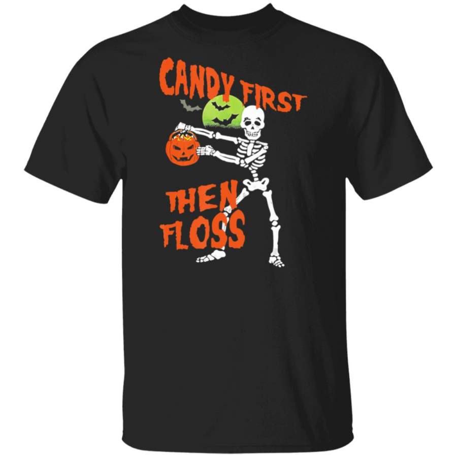 Candy First Then Floss Skeleton Dancing Halloween Costume T-Shirt