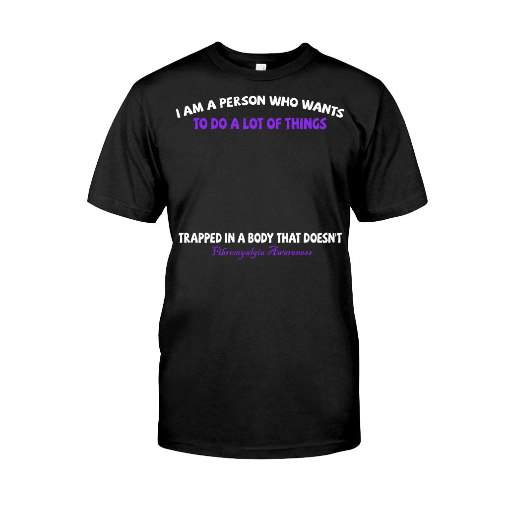 I Am A Person Who Wants To Do A Lot Of Things – Personalized Fibromyalgia Awareness Shirts
