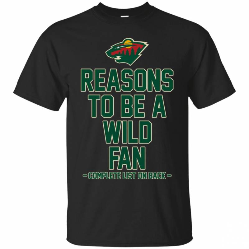 Reasons to be a Minnesota Wild Fan Complete List on Back – Funny Shirts