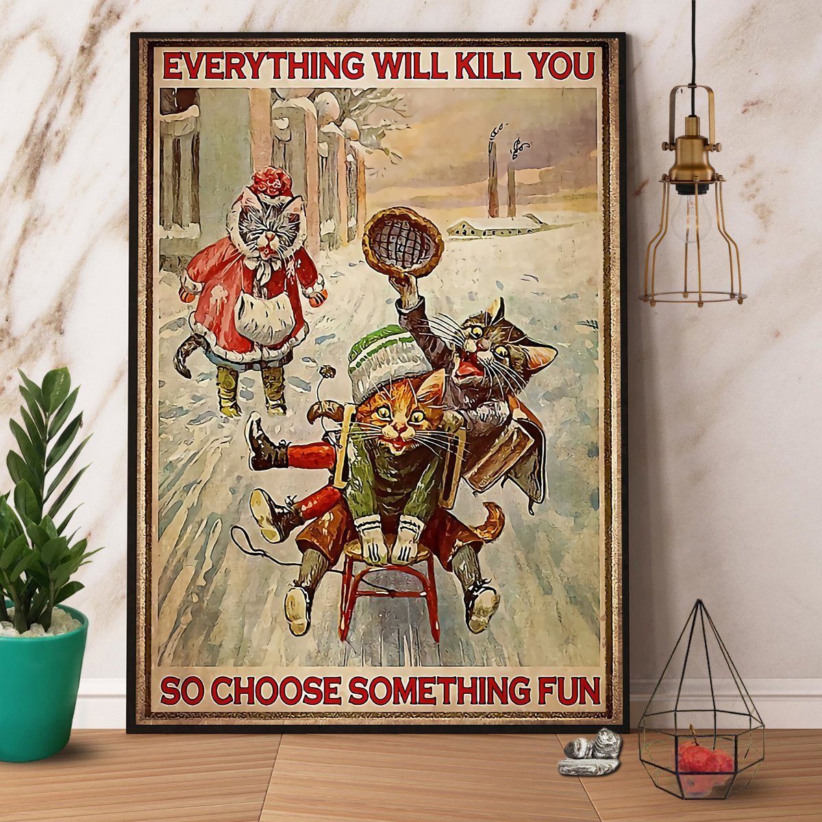 Cats Snowboarding Everything Will Kill You Fun Game Snow Vintage  Poster No Frame Matte Canvas