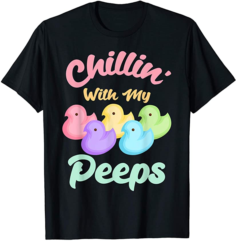 Easter Kids Chillin’ With My Peeps Candy Chicks Men Women T-Shirt