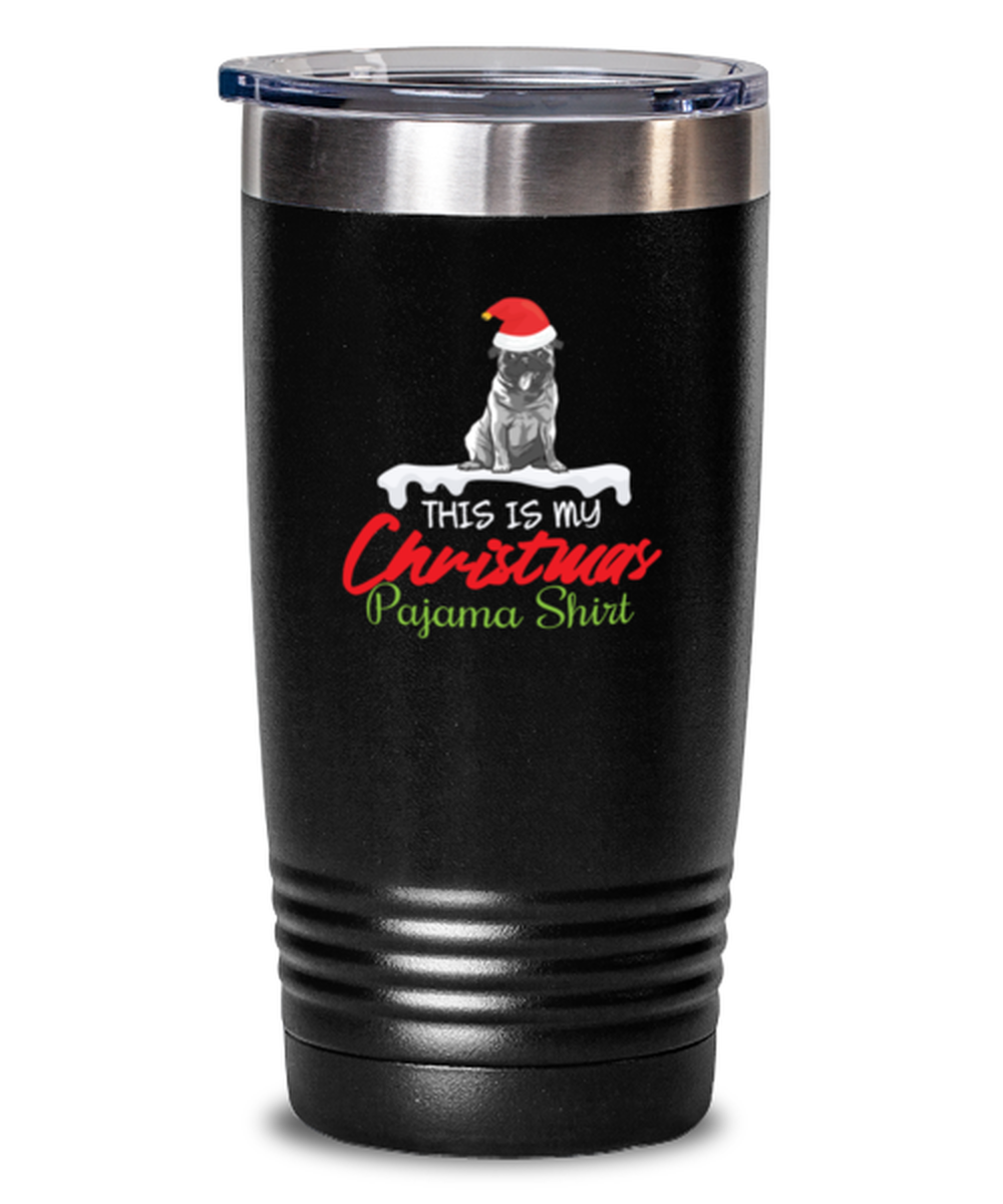 20 Oz Tumbler Stainless Steel Insulated  Funny This Is My Christmas Pajama Sarcasm Dog Lover