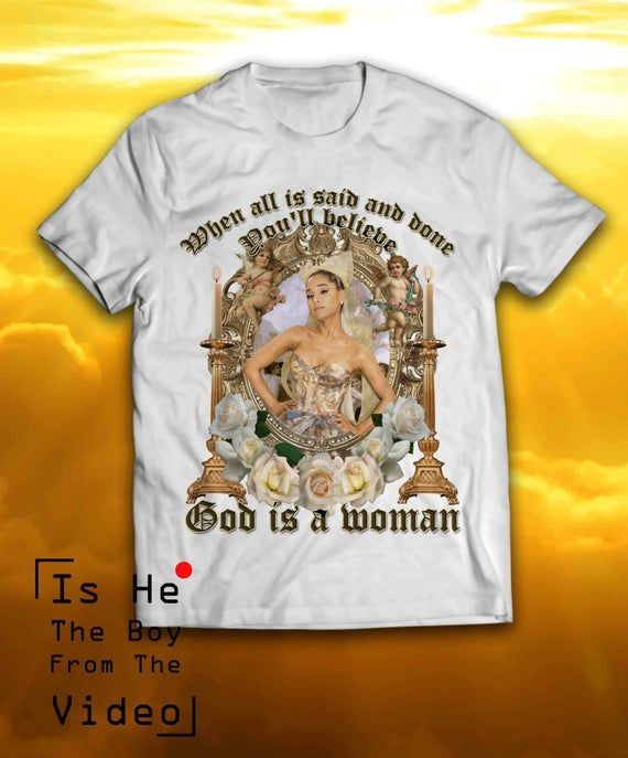 Ariana Grande God Is A Woman Shirt