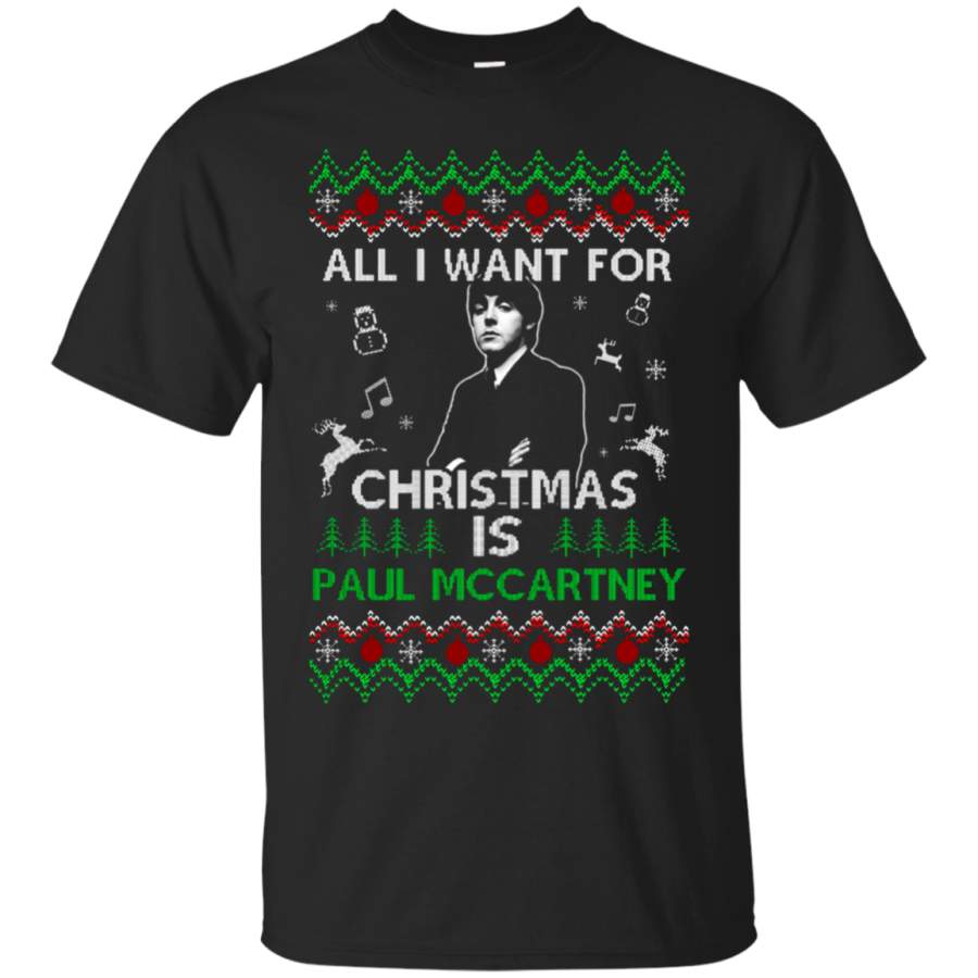 All I Want For Christmas Is Paul McCartney T-Shirt