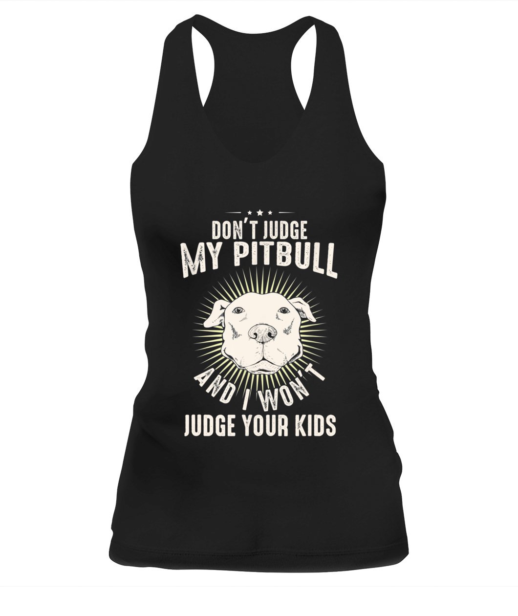 Dog Lover Pittie Mom Dad Puppy Owner Don’t Judge My Pitbull Tank Top for Women