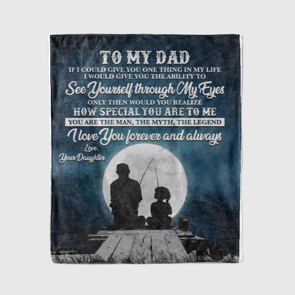 To My Dad I Love You Forever And Always, Daughter & Father Love Fishing Fleece Blanket For Birthday Home Decor Bedding Couch Sofa Soft And Comfy Cozy