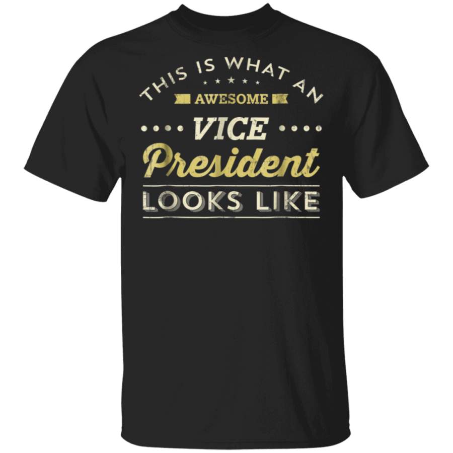 Awesome Vice President Looks Like Cute Gift TShirt