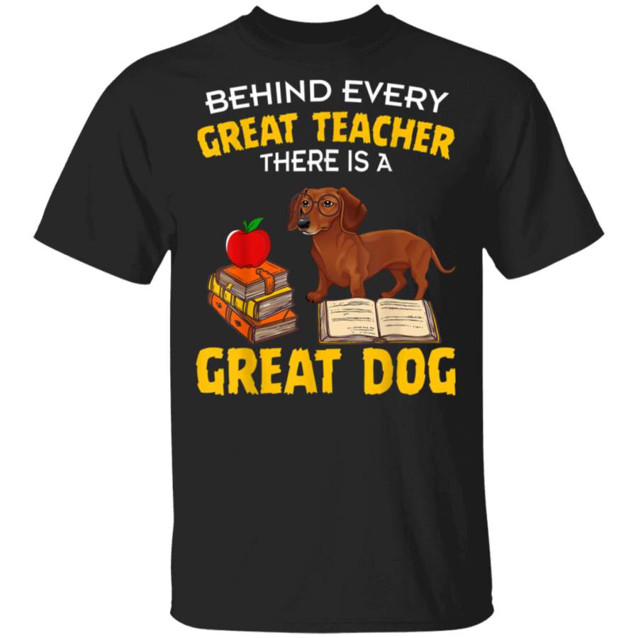 Dachshund Behind Every Great Teacher There Is A Great Dog TShirt