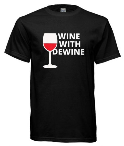 Wine With DeWine RS T-Shirts