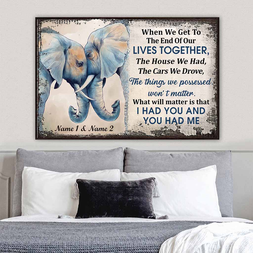 When We Get To The End Of Our Lives – Elephant Personalized Poster