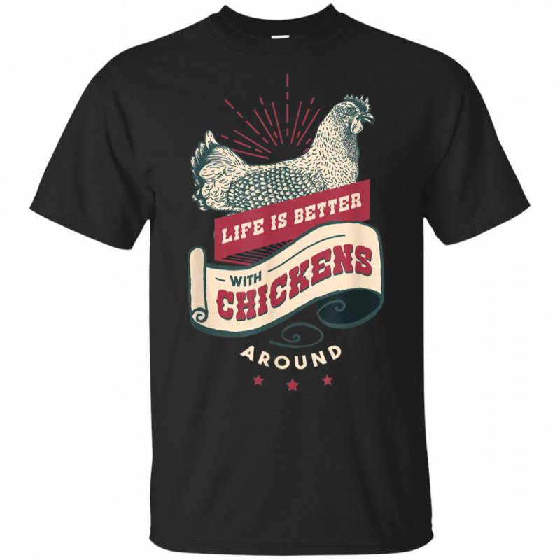 Vintage Life is Better With Chickens Animal Pet Farmer Shirt G200 Gildan Ultra Cotton T-Shirt