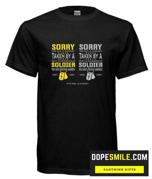 SORRY Taken by a Soldier cool T Shirt