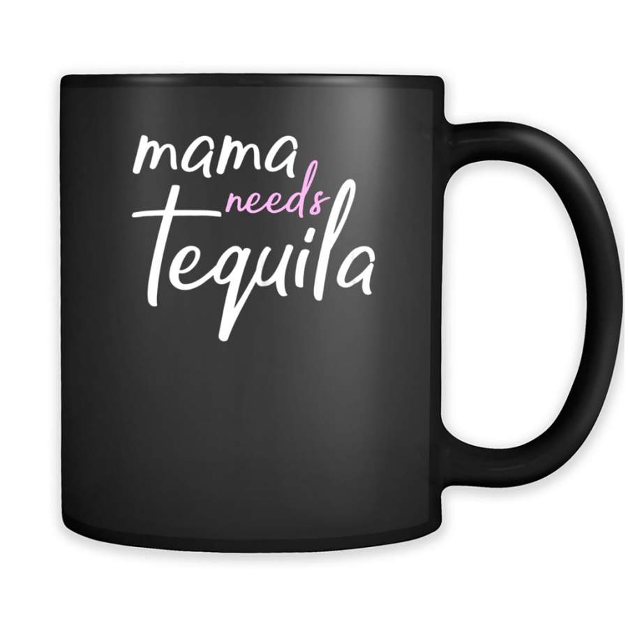 Womens Mama Needs Tequila Mom – Full-Wrap Coffee Black Mug