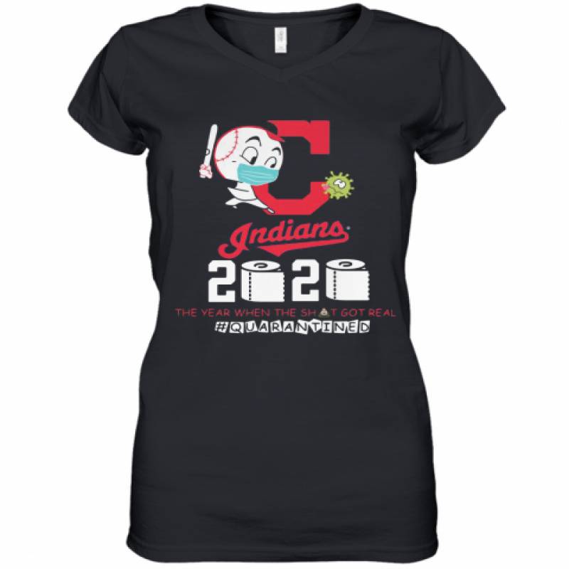 Cleveland Indians Baseball 2020 The Year When The Shit Got Real Quarantined Toilet Paper Mask Covid 19 Women's V-Neck T-Shirt