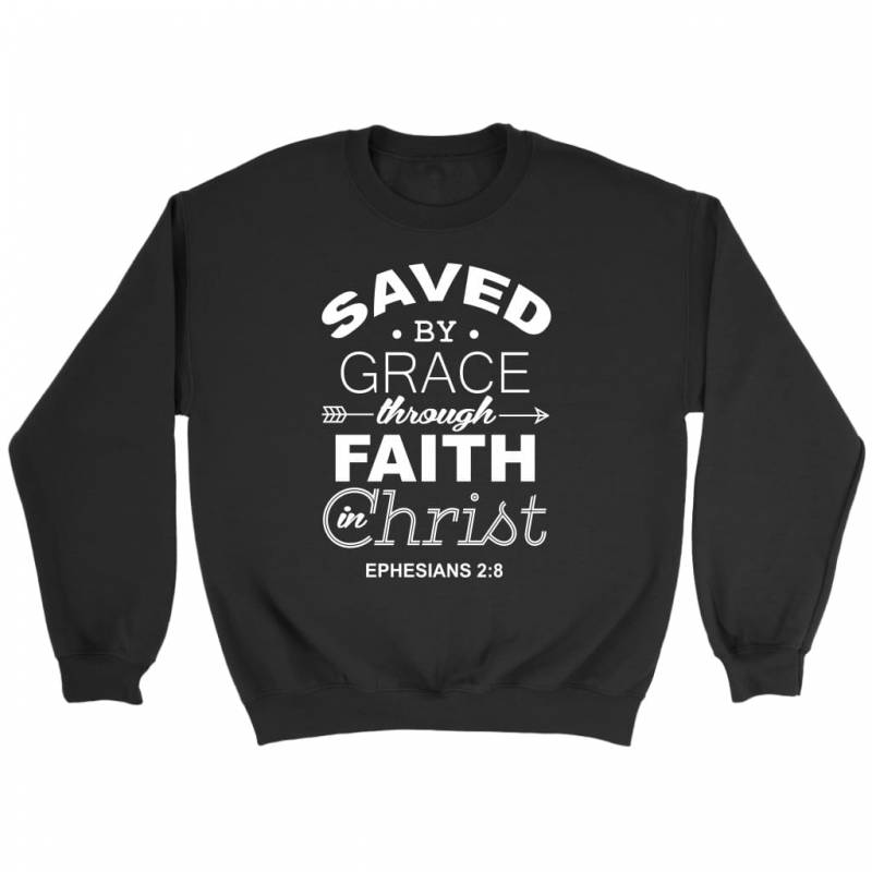 Ephesians 2:8 Save by grace sweatshirt | bible verse sweatshirt