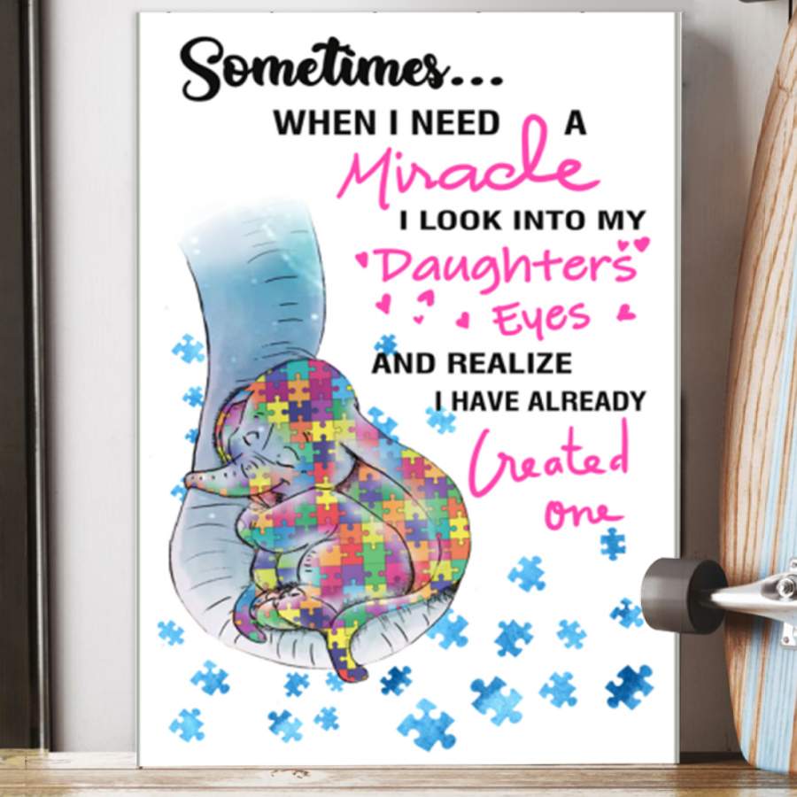 Gift For Autism Daughter Some Times When I Need A Miracle Elephant Poster