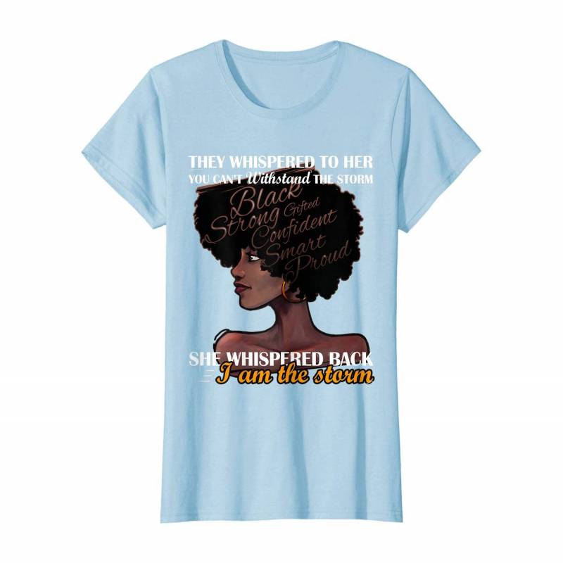 Womens I Am The Storm Strong African Womanblack History Month T-shirt