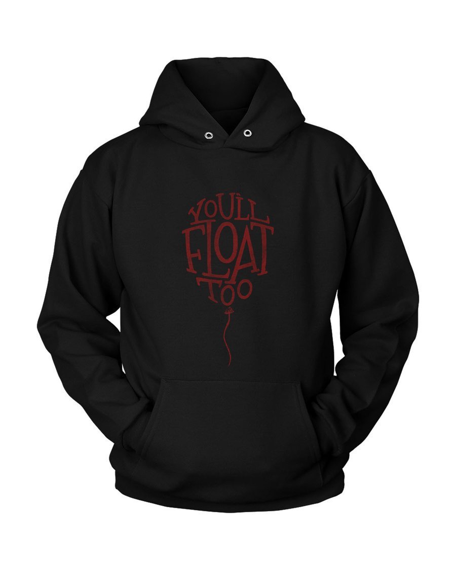 Youll Float Too Quotes Unisex Hoodie