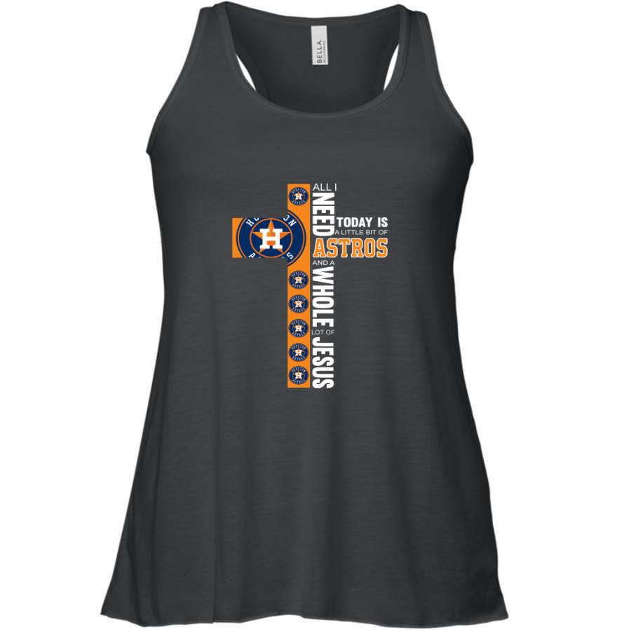 Houston Astros All I Need Astros And A Whole Lot Of Jesus Today Is Little Bit Of Astros Shirt Racerback Tank