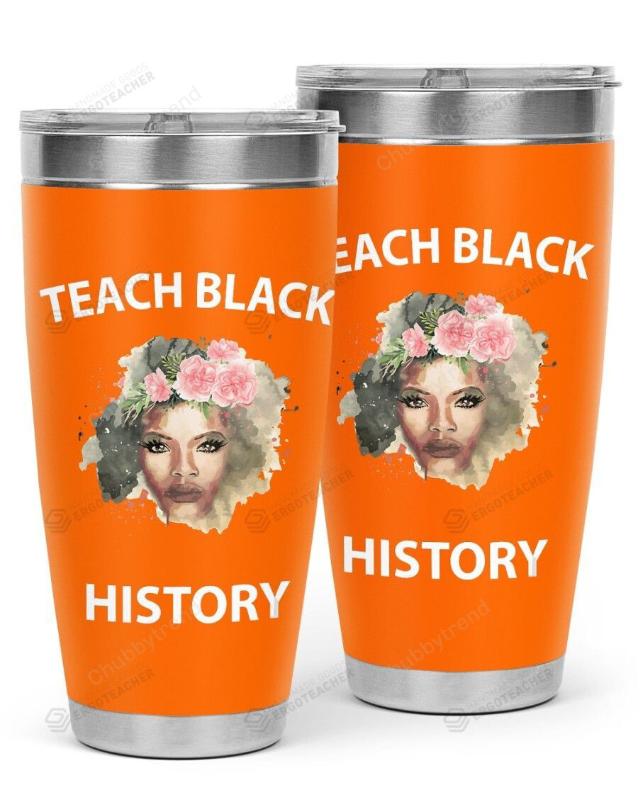 African American Teach Black History Stainless Steel Tumbler, Tumbler Cups For Coffee Or Tea, Great Gifts For Thanksgiving Birthday Christmas