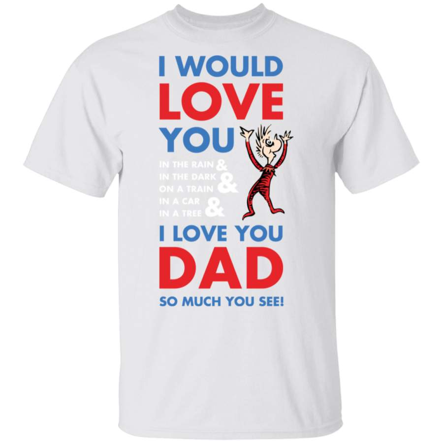 Dr Seuss I Love You Dad Tshirt