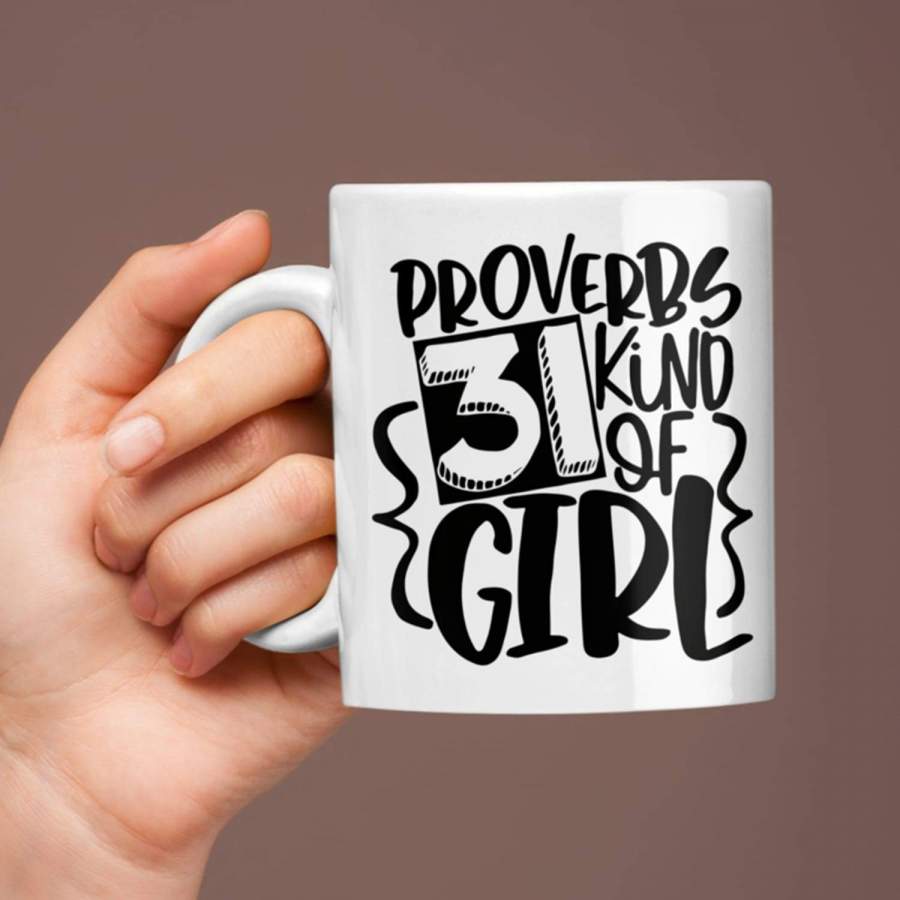 Proverbs 31 kind of girl coffee mug