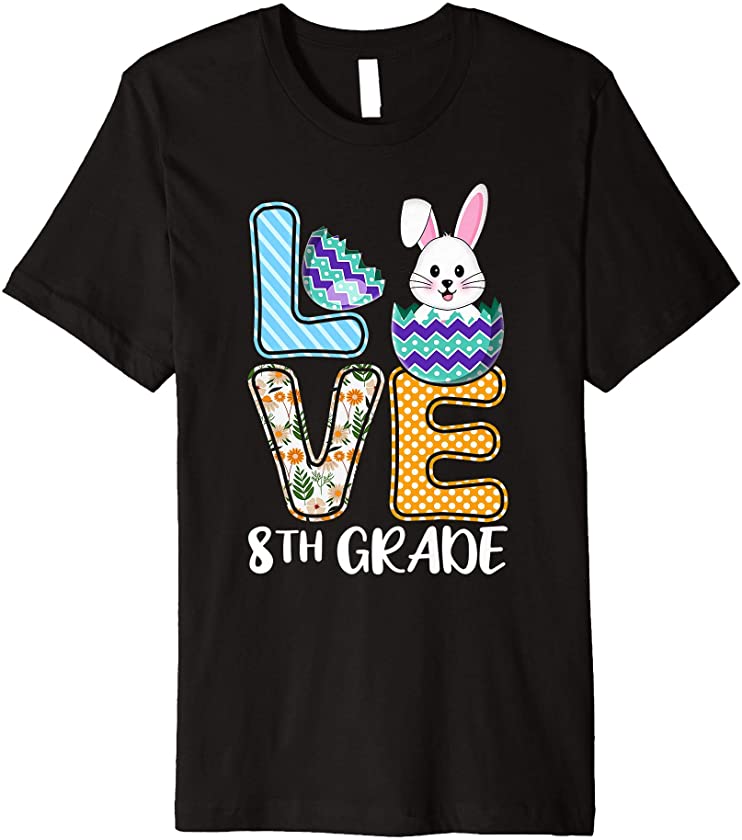 Love Easter Egg Bunny 8th Grade Teachers Or Students School Premium T-Shirt