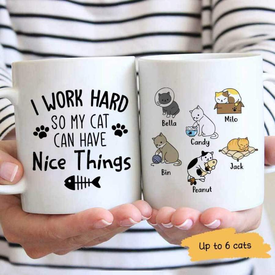 I Work Hard So My Cats Can Have Nice Things Personalized Mug